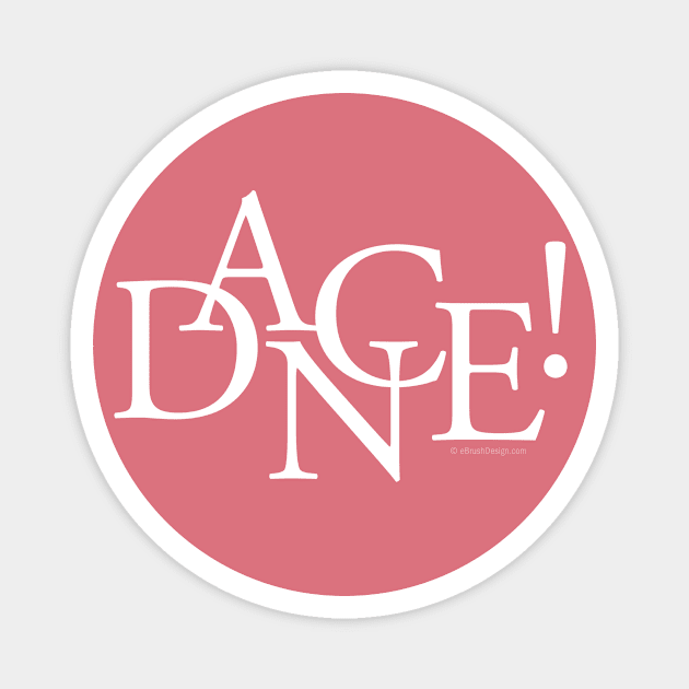 Dance! (Basic) Magnet by eBrushDesign